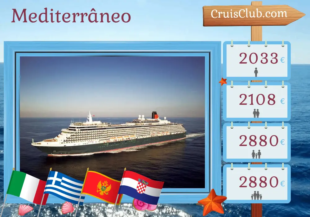 Cruzeiro no Mediterrâneo de Civitavecchia a Trieste a bordo do navio Queen Victoria com visitas à Itália, Grécia, Montenegro e Croácia por 8 dias