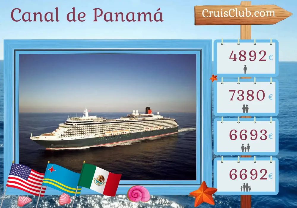 Crucero por el Canal de Panamá desde Fort Lauderdale a San Francisco a bordo del barco Queen Victoria con visitas a Estados Unidos, Aruba, Panamá, Guatemala y México durante 17 días