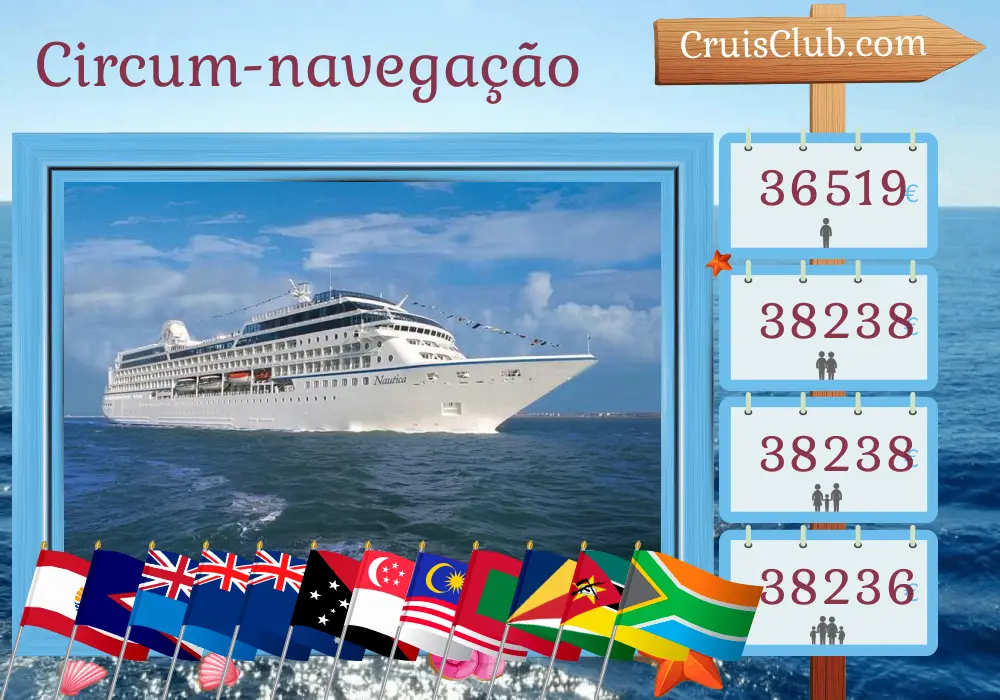 Cruzeiro no Tour Mundial de Papeete a Cidade do Cabo a bordo do navio Nautica com visitas à Polinésia Francesa, Samoa, Fiji, Nova Zelândia, Austrália, Papua Nova Guiné, Indonésia, Singapura, Malásia, Tailândia, Sri Lanka, Índia, Maldivas, Seychelles, Mayotte, Moçambique e África do Sul por 70 dias