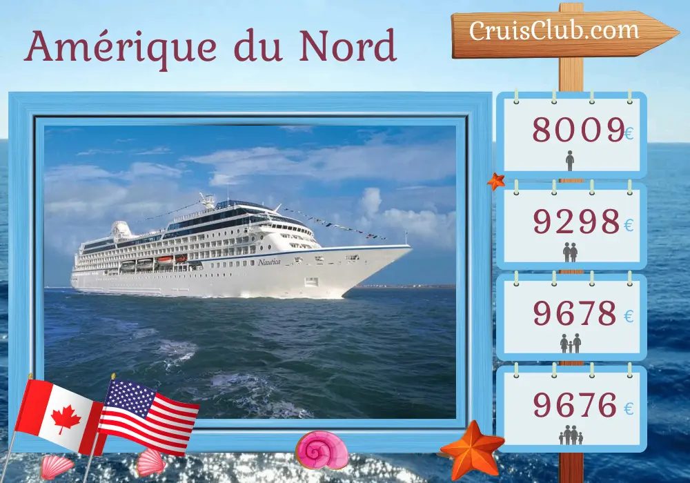 Croisière en Amérique du Nord de Montréal à Boston à bord du navire Nautica avec des visites au Canada et aux États-Unis pendant 12 jours