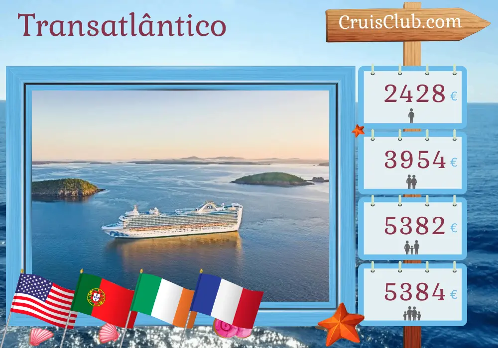 Cruzeiro Transatlântico de Fort Lauderdale a Southampton a bordo do navio Caribbean Princess com visitas aos Estados Unidos, Portugal, Irlanda e França por 16 dias