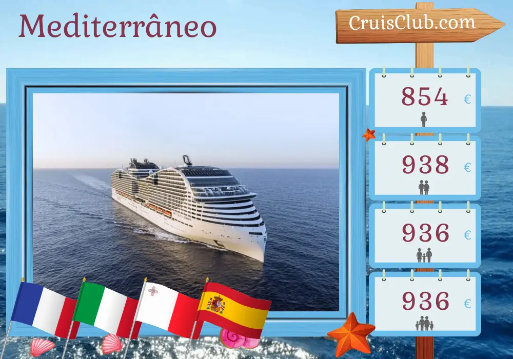 Cruzeiro no Mediterrâneo a partir de Marselha a bordo do navio MSC World Europa, com visitas à França, Itália, Malta e Espanha por 8 dias