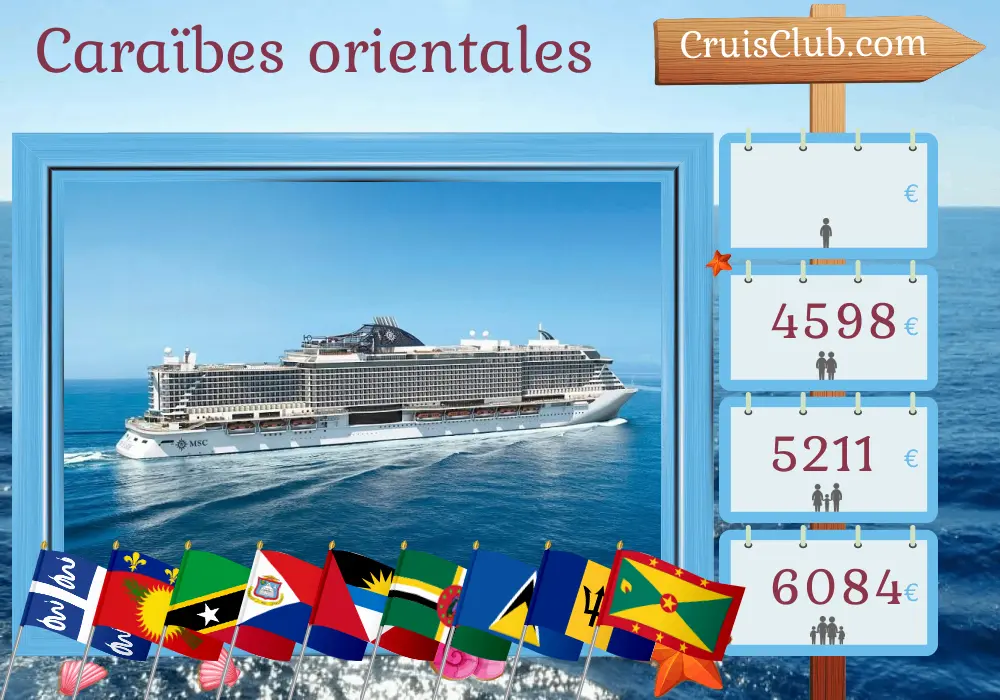 Croisière dans les Caraïbes orientales au départ de Fort-de-France à bord du navire MSC Seaside avec des escales en Martinique, Guadeloupe, Saint-Kitts-et-Nevis, Dominique, Sainte-Lucie, Barbade, Saint-Vincent-et-les-Grenadines et Grenade pendant 15 jours