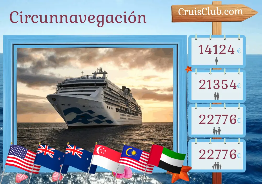 Crucero en el World Tour de Los Ángeles a Dubái a bordo del barco Island Princess con visitas a Estados Unidos, Samoa, Nueva Zelanda, Australia, Indonesia, Singapur, Malasia, Sri Lanka y Emiratos Árabes Unidos durante 55 días