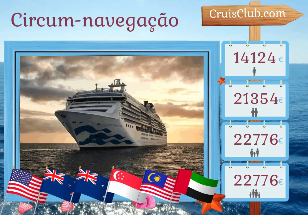 Cruzeiro na turnê mundial de Los Angeles para Dubai a bordo do navio Island Princess com visitas aos EUA, Samoa, Nova Zelândia, Austrália, Indonésia, Singapura, Malásia, Sri Lanka e Emirados Árabes Unidos por 55 dias