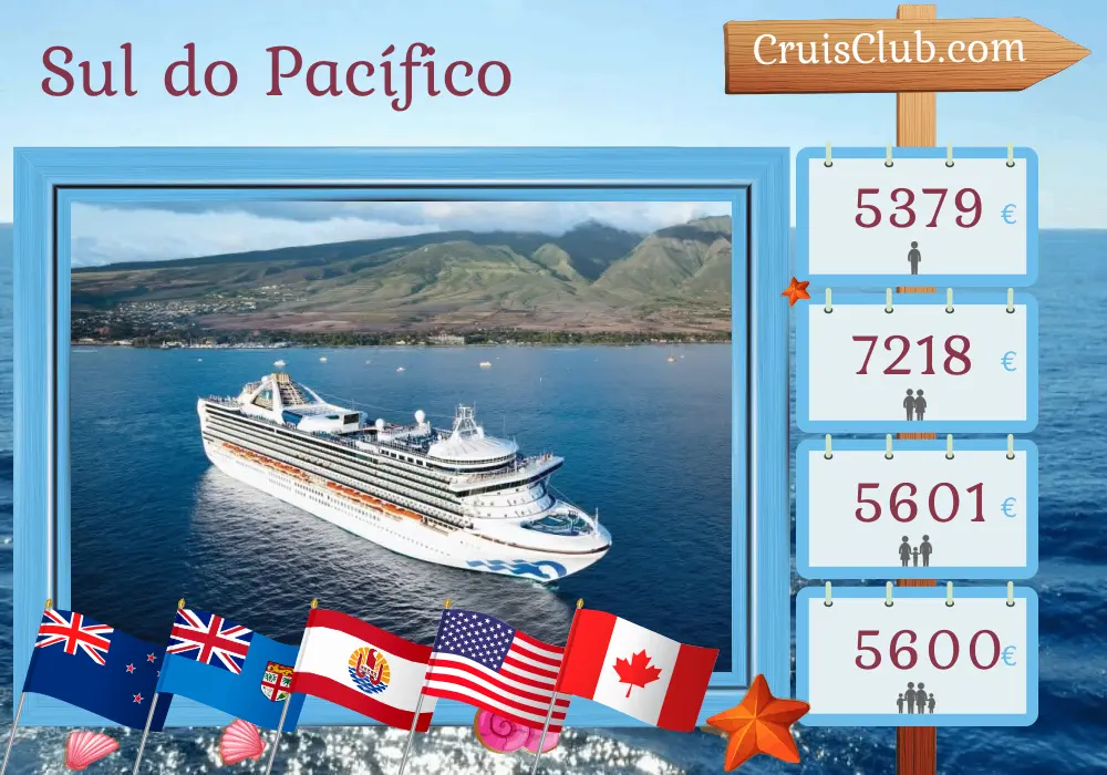 Cruzeiro no Sul do Pacífico de Auckland a Vancouver a bordo do navio Grand Princess com visitas à Nova Zelândia, Fiji, Polinésia Francesa, EUA e Canadá por 25 dias