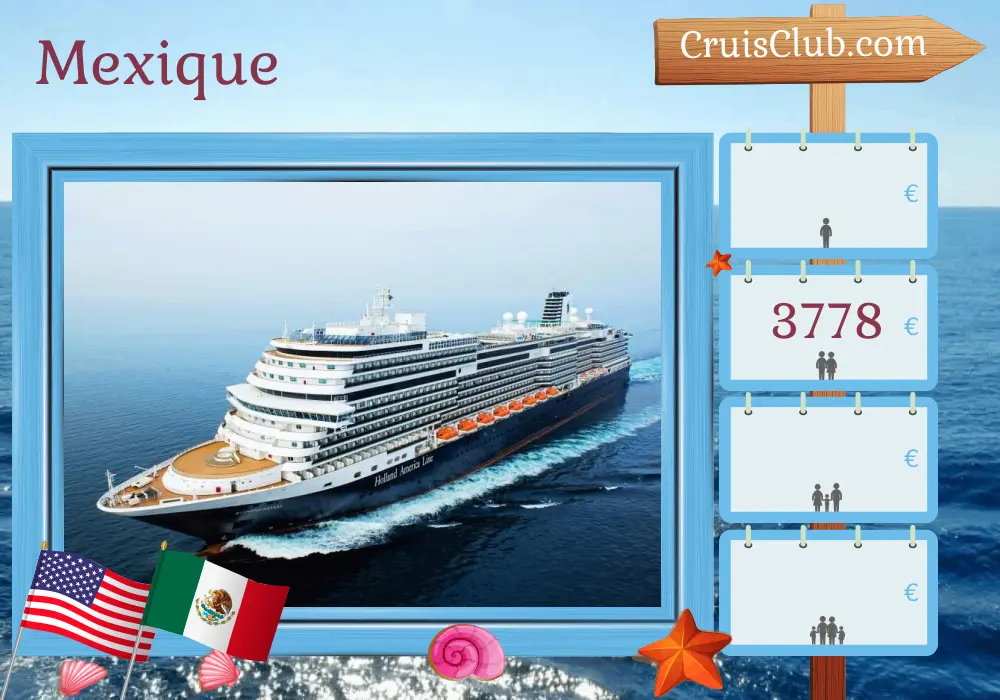 Croisière au Mexique au départ de San Diego à bord du navire Koningsdam avec des visites aux États-Unis et au Mexique pendant 8 jours
