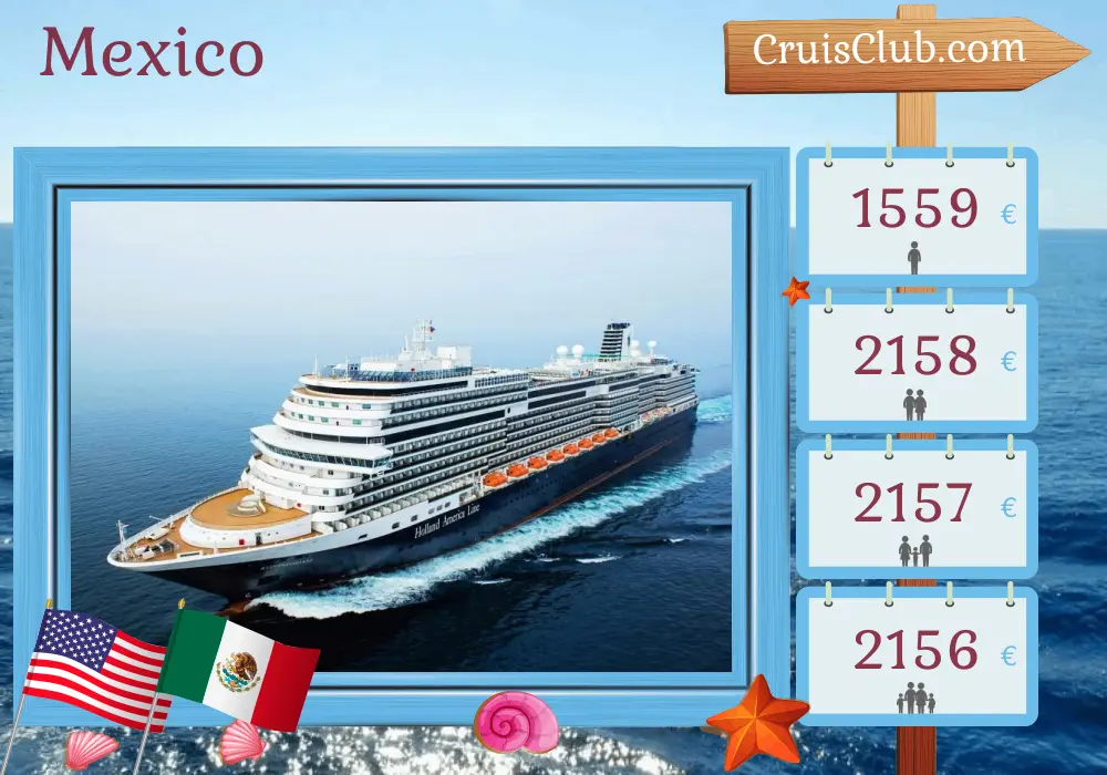 Crucero por México desde San Diego a bordo del barco Koningsdam con visitas a Estados Unidos y México durante 7 días