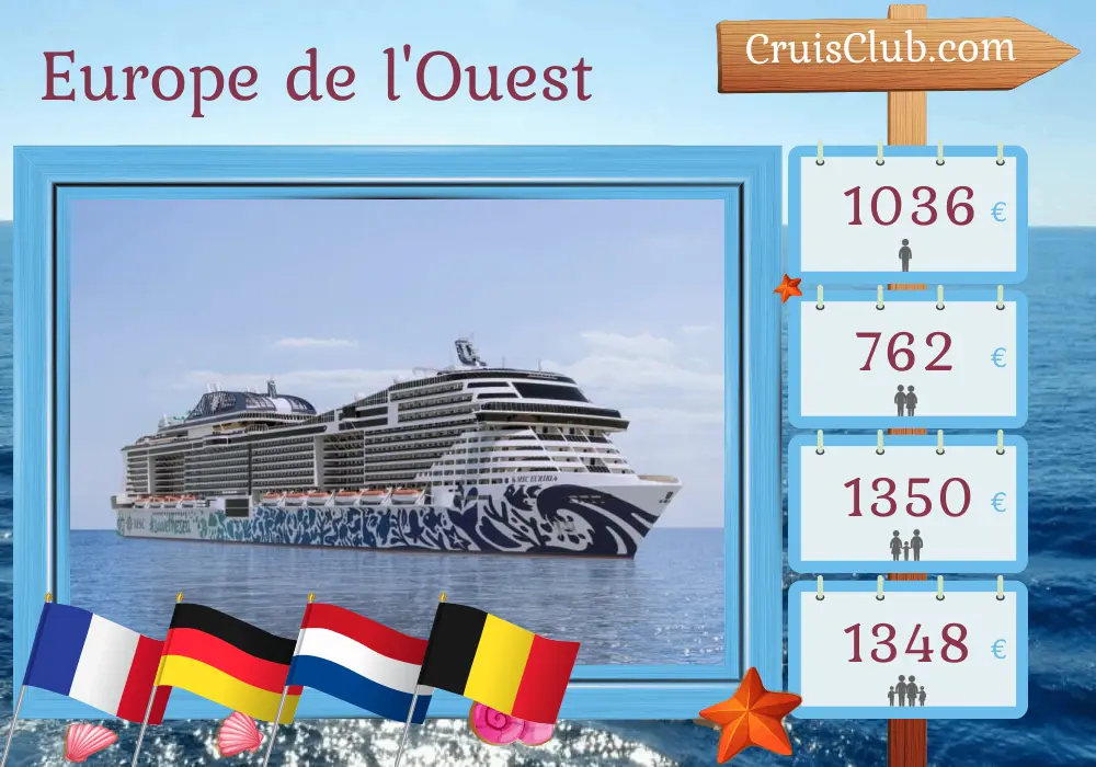 Croisière en Europe de l`Ouest depuis Le Havre à bord du navire MSC Euribia avec des visites en France, en Allemagne, aux Pays-Bas et en Belgique pendant 8 jours