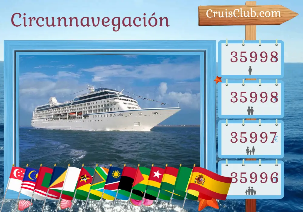 Cruise Mundial desde Singapur a Barcelona a bordo del barco Nautica con visitas a Singapur, Indonesia, Malasia, Tailandia, Sri Lanka, India, Maldivas, Seychelles, Madagascar, Mayotte, Mozambique, Sudáfrica, Namibia, Angola, Sao Tome y Principe, Togo, Ghana, Senegal, España y Marruecos durante 62 días