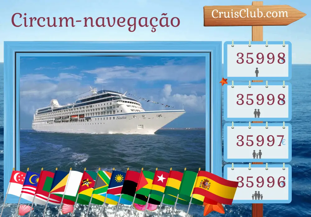 Cruzeiro no Tour Mundial de Singapura a Barcelona a bordo do navio Nautica com visitas a Singapura, Indonésia, Malásia, Tailândia, Sri Lanka, Índia, Maldivas, Seychelles, Madagascar, Mayotte, Moçambique, África do Sul, Namíbia, Angola, São Tomé e Príncipe, Togo, Gana, Senegal, Espanha e Marrocos por 62 dias