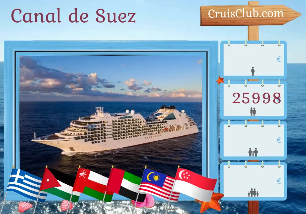 Crucero en el Canal de Suez desde Piraeus a Singapur a bordo del barco Seabourn Encore con paradas en Grecia, Israel, Egipto, Jordania, Omán, Emiratos Árabes Unidos, India, Indonesia, Tailandia, Malasia y Singapur durante 36 días