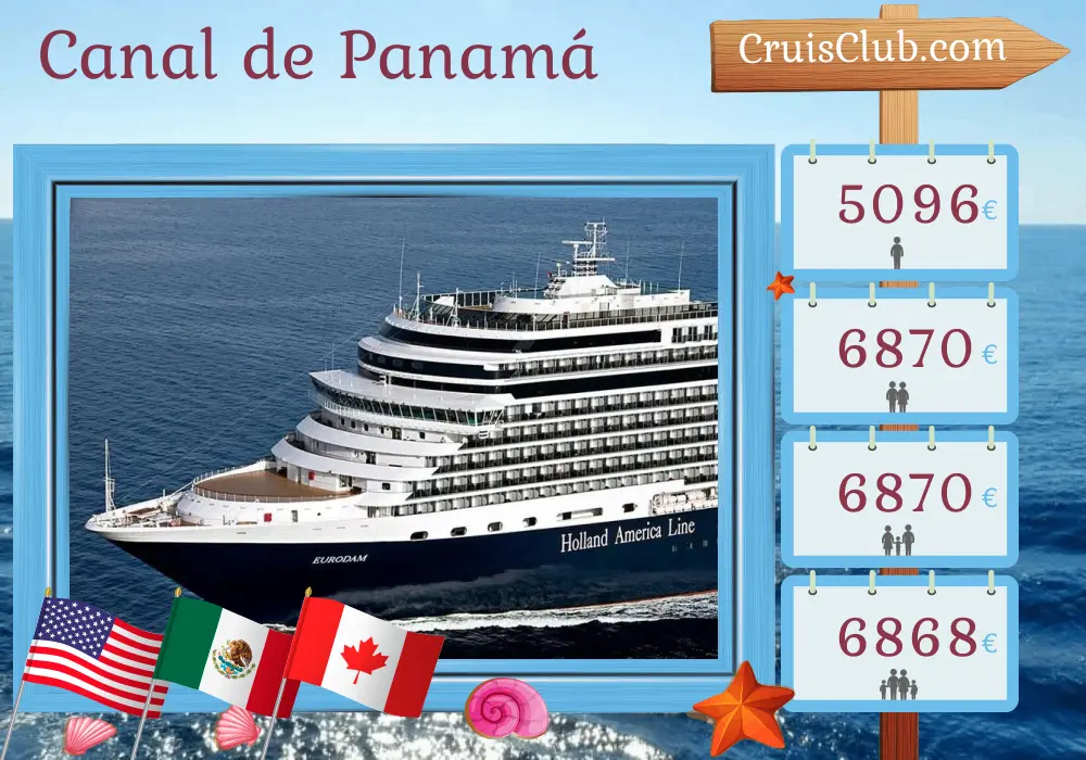 Crucero por el Canal de Panamá desde Fort Lauderdale a Vancouver a bordo del barco Eurodam con visitas a EE.UU., Colombia, Panamá, Costa Rica, Guatemala, México y Canadá durante 21 días