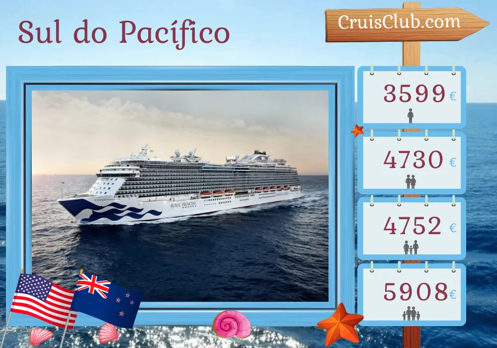 Cruzeiro no Pacífico Sul de Honolulu a Auckland a bordo do navio Royal Princess com visitas aos EUA, Polinésia Francesa e Nova Zelândia por 18 dias