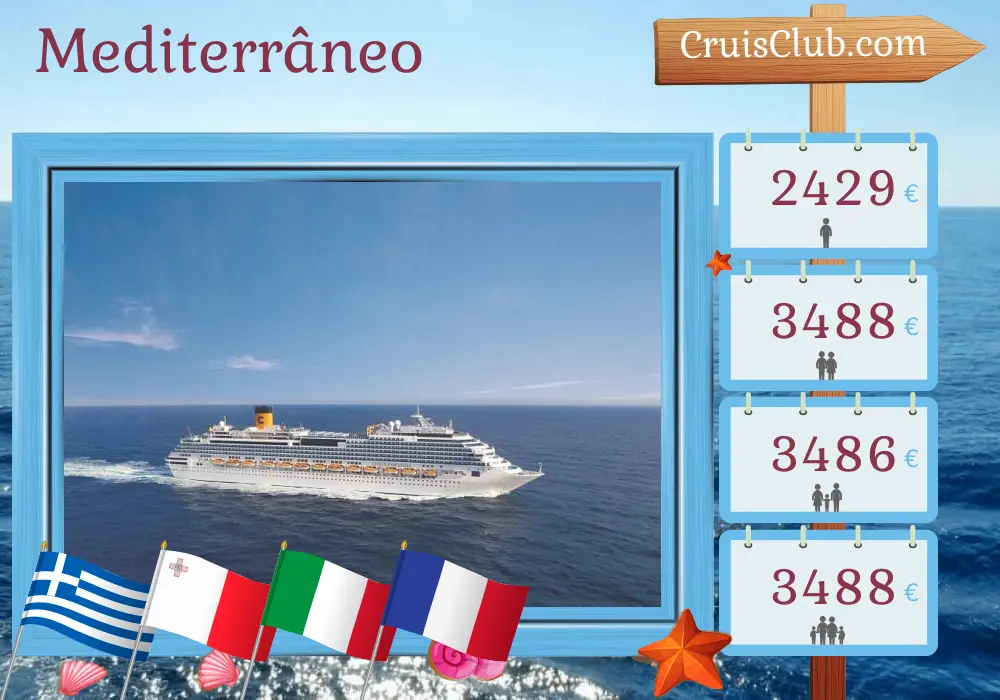 Cruzeiro no Mediterrâneo de Pireu a Marselha a bordo do navio Costa Fascinosa com visitas à Grécia, Malta, Itália, Tunísia e França por 13 dias