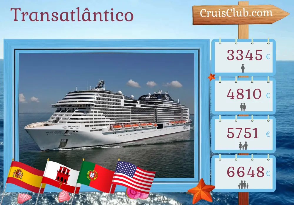 Cruzeiro no Transatlântico de Barcelona para Miami a bordo do navio MSC Meraviglia com visitas à Espanha, Gibraltar, Marrocos, Portugal e EUA por 23 dias