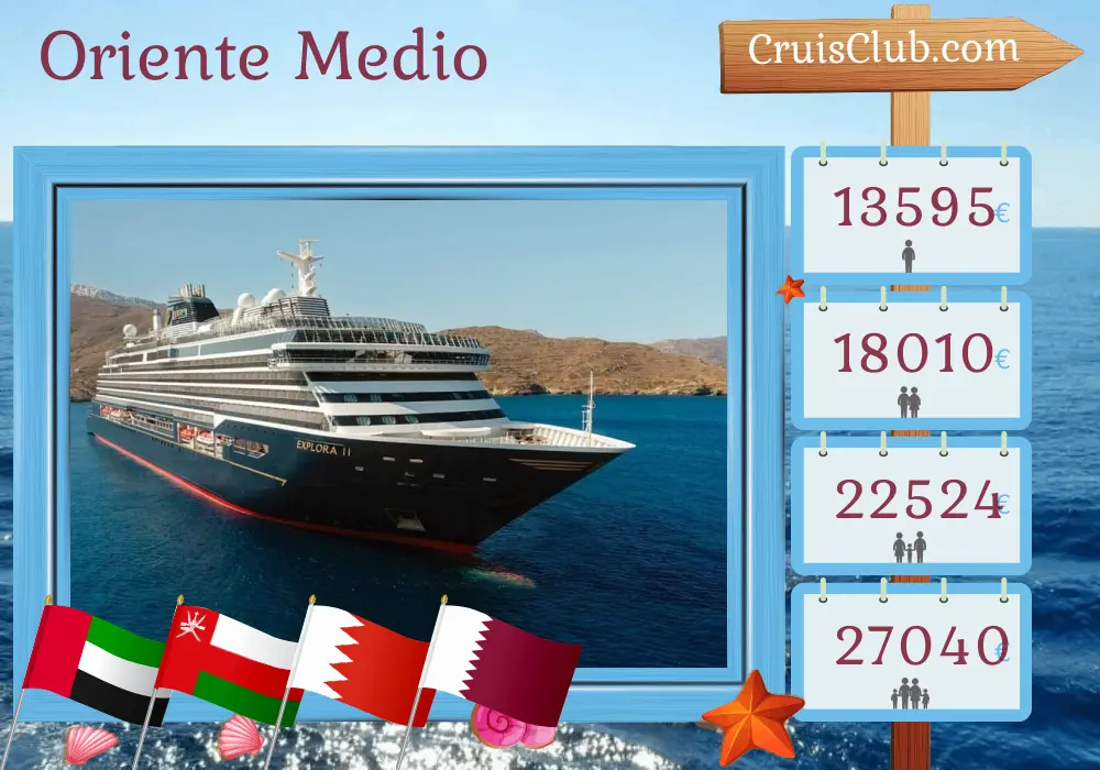 Crucero en el Medio Oriente desde Dubai a bordo del barco EXPLORA II con visitas a Emiratos Árabes Unidos, Omán, Bahréin y Catar por 15 días