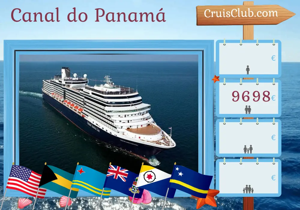 Cruzeiro pelo Canal do Panamá saindo de Fort Lauderdale a bordo do navio Nieuw Amsterdam com visitas aos EUA, Bahamas, Aruba, Colômbia, Panamá, Costa Rica, Ilhas Cayman, Curaçao e República Dominicana por 22 dias