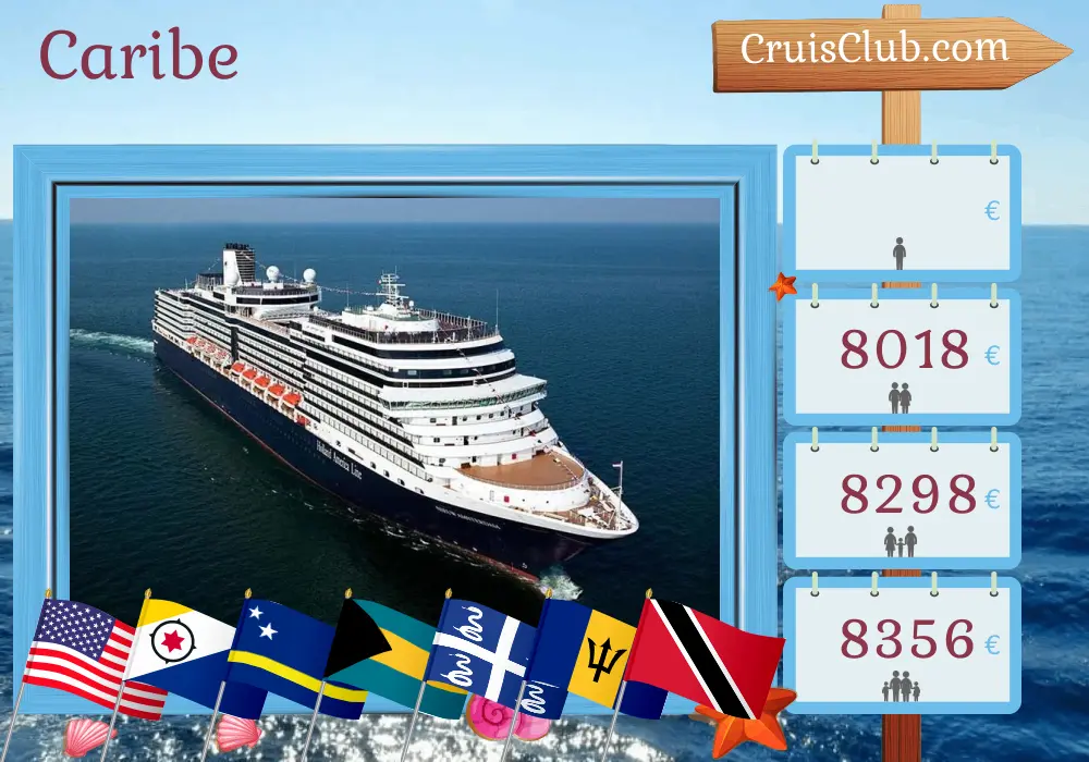 Cruzeiro no Caribe saindo de Fort Lauderdale a bordo do navio Nieuw Amsterdam com visitas aos EUA, Curaçao, Bahamas, Martinica, Barbados e Trinidad e Tobago por 22 dias
