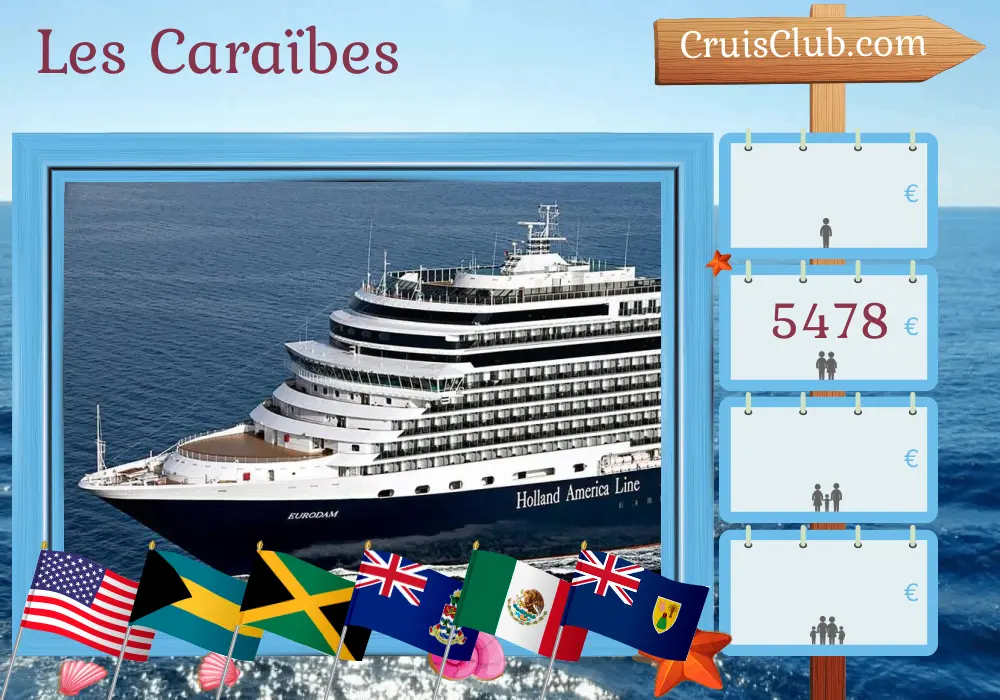 Croisière dans les Caraïbes au départ de Fort Lauderdale à bord du navire Eurodam avec des visites aux États-Unis, aux Bahamas, en Jamaïque, aux îles Caïmans, au Mexique et en République dominicaine pendant 15 jours