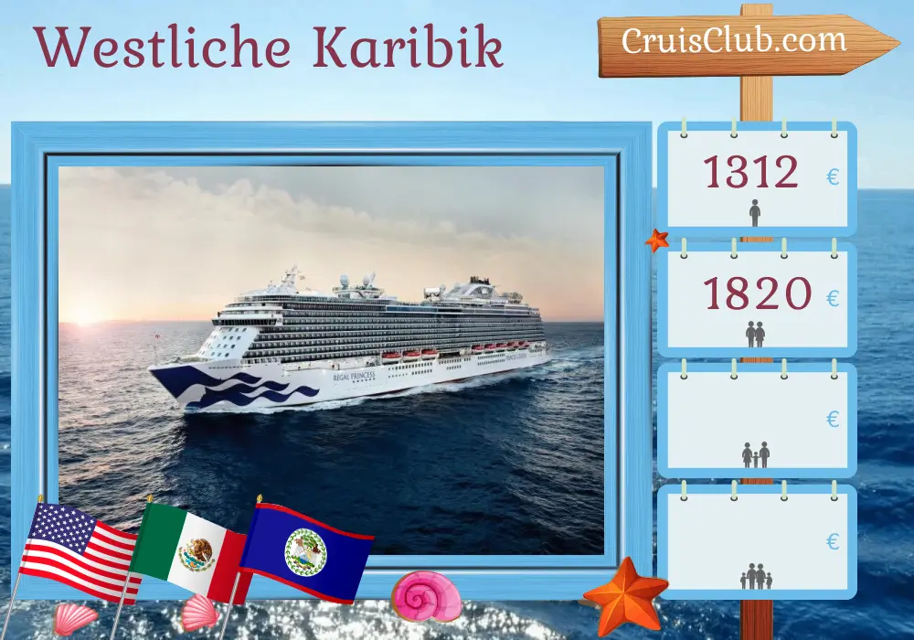 Kreuzfahrt in der westlichen Karibik ab Galveston an Bord des Schiffes Regal Princess mit Stopps in den USA, Mexiko, Belize und Honduras für 9 Tage