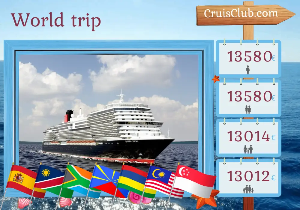 Cruise in the World trip from Southampton to Singapore aboard Queen Anne ship with visits to Spain, Namibia, South Africa, Réunion, Mauritius, Sri Lanka, Malaysia, and Singapore for 43 days