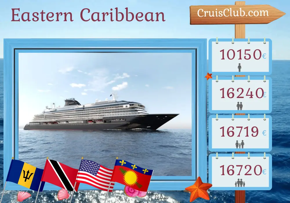 Cruise in the Eastern Caribbean from Bridgetown aboard EXPLORA I ship with visits to Barbados, Trinidad and Tobago, USA, British Virgin Islands, and Guadeloupe for 14 days