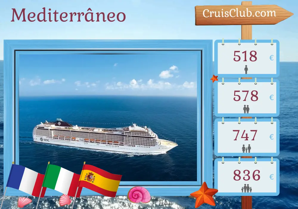 Cruzeiro no Mediterrâneo a partir de Marselha a bordo do navio MSC Orchestra, com visitas à França, Itália e Espanha por 6 dias