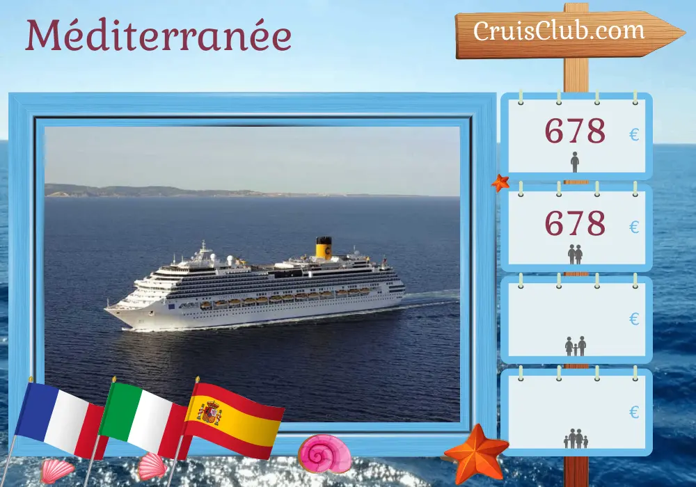 Croisière en Méditerranée au départ de Marseille à bord du navire Costa Favolosa avec des escales en France, en Italie et en Espagne pendant 5 jours