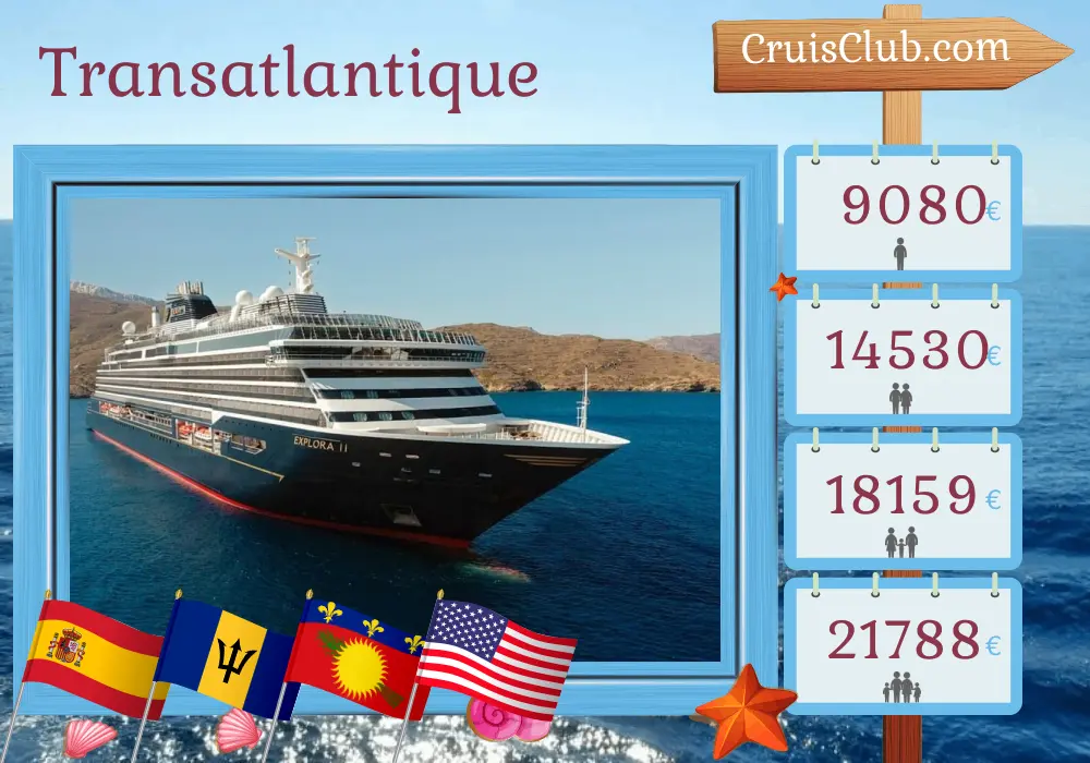 Croisière transatlantique de Barcelone à Miami à bord du navire EXPLORA II avec des visites en Espagne, au Maroc, à la Barbade, en Guadeloupe et aux États-Unis pendant 18 jours