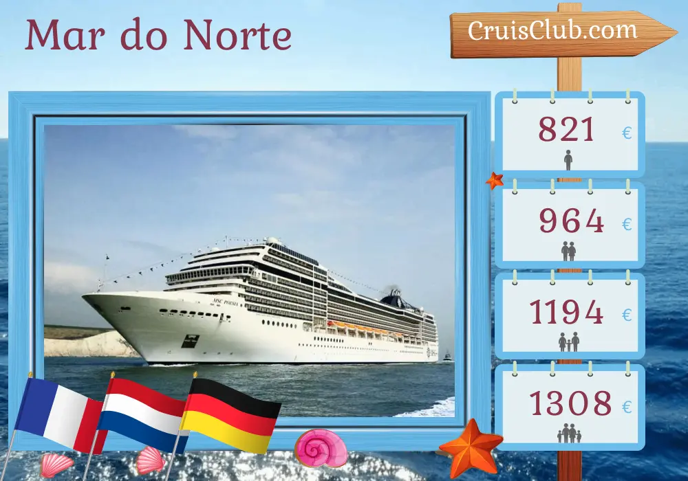 Cruzeiro no Mar do Norte de Le Havre a Warnemünde a bordo do navio MSC Poesia, com visitas à França, Holanda e Alemanha por 5 dias