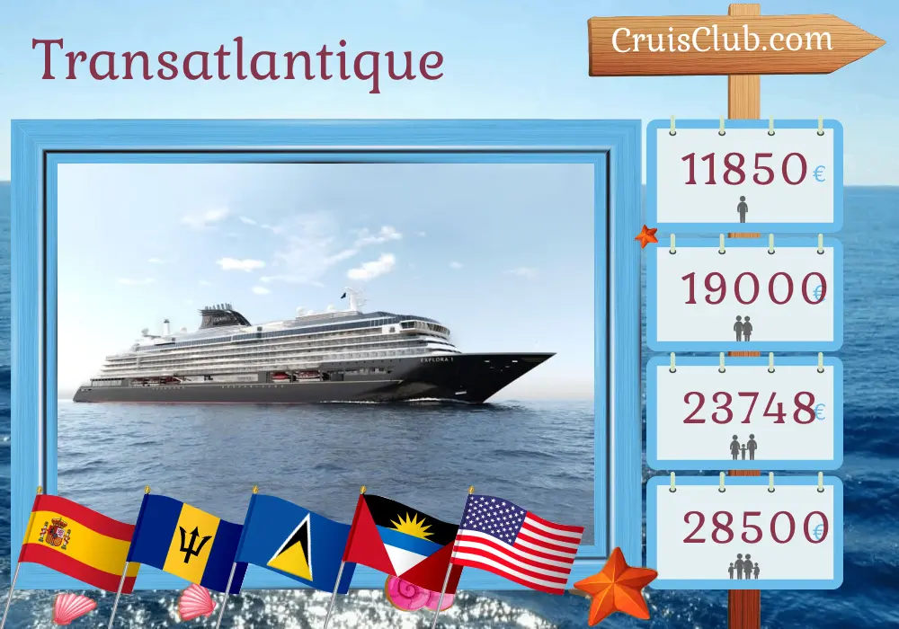 Croisière en transatlantique de Barcelone à Miami à bord du navire EXPLORA II avec des visites en Espagne, au Maroc, à la Barbade, à Saint-Vincent-et-les Grenadines, à Sainte-Lucie, à Porto Rico et aux États-Unis pendant 20 jours