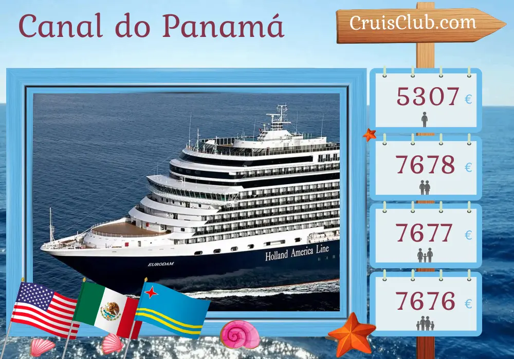 Cruzeiro no Canal do Panamá de San Diego até Fort Lauderdale a bordo do navio Eurodam com visitas aos EUA, México, Guatemala, Costa Rica, Panamá e Aruba por 17 dias