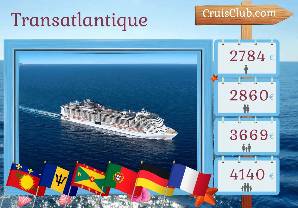 Croisière transatlantique de Fort-de-France à Southampton à bord du navire MSC Virtuosa avec escales en Guadeloupe, à la Barbade, à Saint-Vincent-et-les-Grenadines, à la Grenade, au Portugal, en Allemagne et en France pendant 24 jours