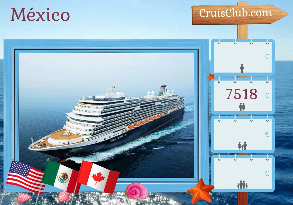 Crucero de México desde San Diego a Vancouver a bordo del barco Koningsdam con visitas a Estados Unidos, México y Canadá por 19 días