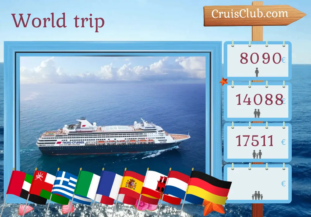 Cruise in the World trip from Dubai to Hamburg aboard Vasco da Gama ship with visits to United Arab Emirates, Oman, Saudi Arabia, Egypt, Greece, Italy, France, Spain, Gibraltar, Netherlands, and Germany for 43 days