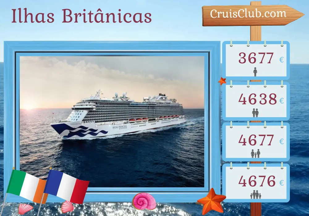 Cruzeiro nas Ilhas Britânicas a partir de Southampton a bordo do navio Regal Princess com visitas à Irlanda e à França por 13 dias