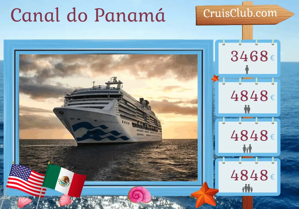 Cruzeiro no Canal do Panamá de Fort Lauderdale para Los Angeles a bordo do navio Island Princess com visitas aos EUA, Colômbia, Panamá, Costa Rica, Guatemala e México por 16 dias