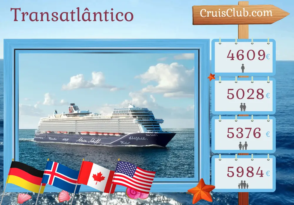 Cruzeiro no Transatlântico de Hamburgo a Nova Iorque a bordo do navio Mein Schiff 1 com visitas à Alemanha, Islândia, Canadá e EUA por 16 dias