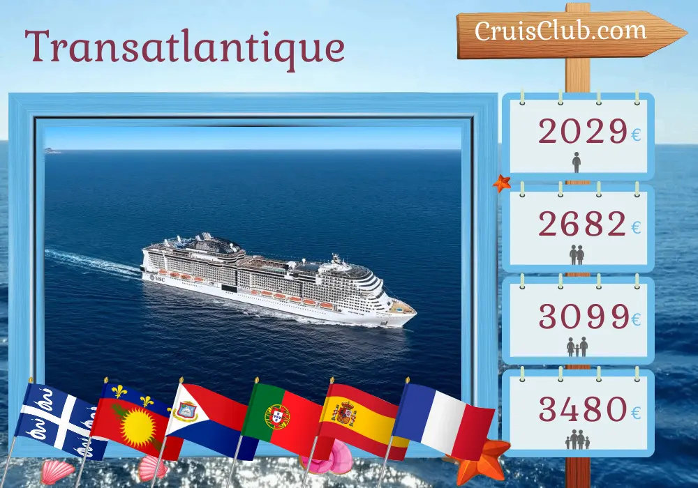 Croisière Transatlantique de Fort-de-France à Southampton à bord du navire MSC Virtuosa avec escales en Martinique, Guadeloupe, Portugal, Espagne et France pendant 17 jours