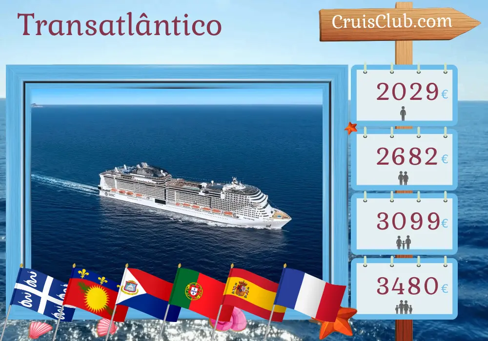 Cruzeiro Transatlântico de Fort-de-France para Southampton a bordo do navio MSC Virtuosa, com visitas a Martinica, Guadalupe, Portugal, Espanha e França por 17 dias