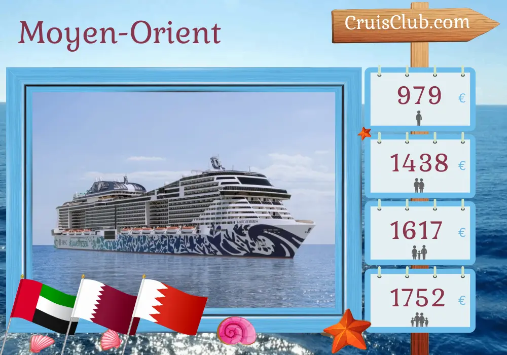 Croisière au Moyen-Orient depuis Dubaï à bord du navire MSC Euribia avec des visites aux Émirats arabes unis, au Qatar et à Bahreïn pendant 8 jours