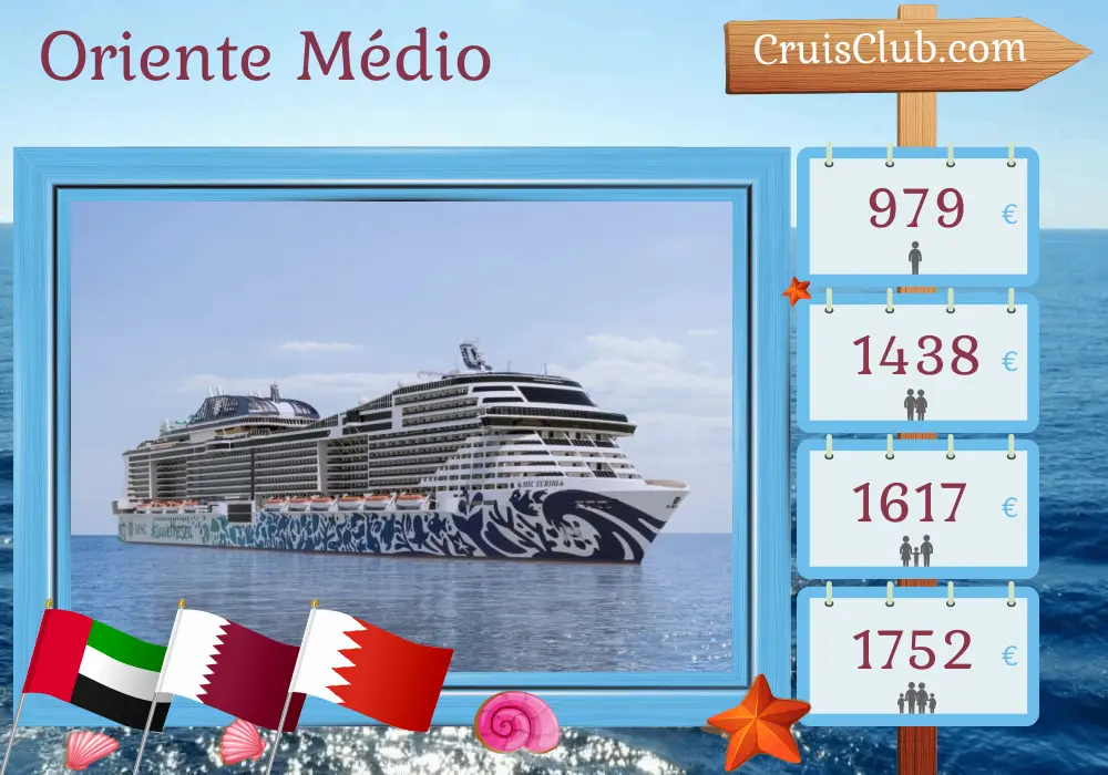 Cruzeiro no Oriente Médio de Dubai a bordo do navio MSC Euribia com visitas aos Emirados Árabes Unidos, Catar e Bahrein por 8 dias