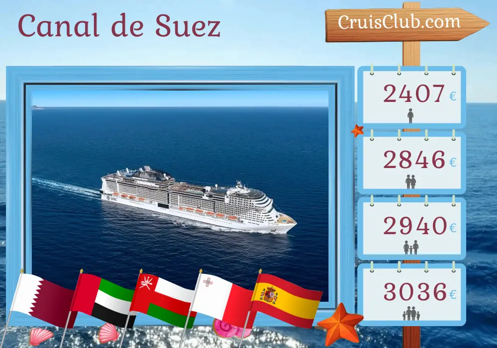 Crucero por el Canal de Suez desde Doha a Barcelona a bordo del barco MSC Virtuosa con visitas a Qatar, Emiratos Árabes Unidos, Omán, Egipto, Malta y España durante 17 días