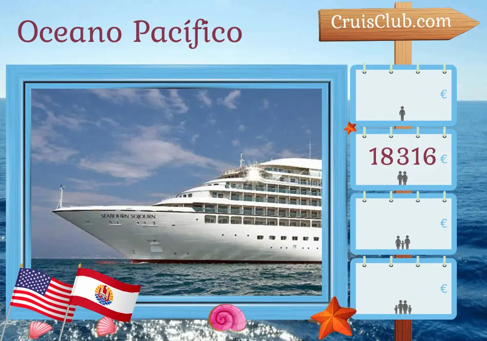 Cruzeiro no Sul do Pacífico de Long Beach para Papeete a bordo do navio Seabourn Sojourn com visitas aos EUA e Polinésia Francesa por 19 dias