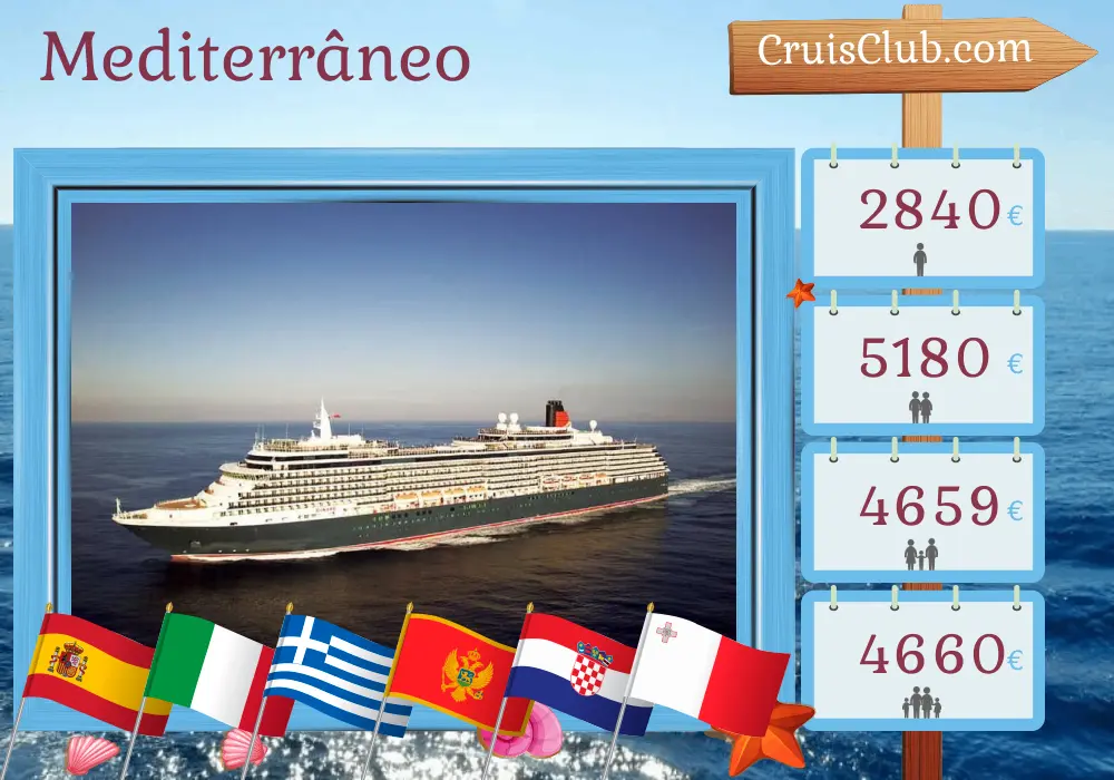 Cruzeiro no Mediterrâneo de Barcelona a Civitavecchia a bordo do navio Queen Victoria com visitas à Espanha, Itália, Grécia, Montenegro, Croácia e Malta por 15 dias