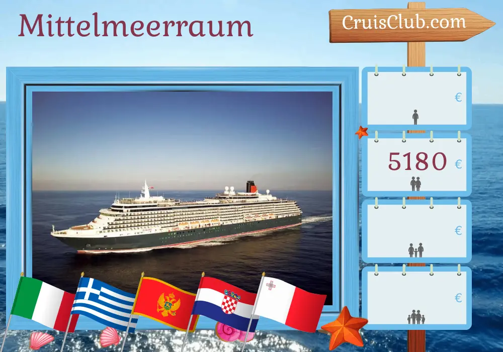 Kreuzfahrt im Mittelmeerraum ab Civitavecchia an Bord des Schiffes Queen Victoria mit Besuchen in Italien, Griechenland, Montenegro, Kroatien und Malta für 15 Tage