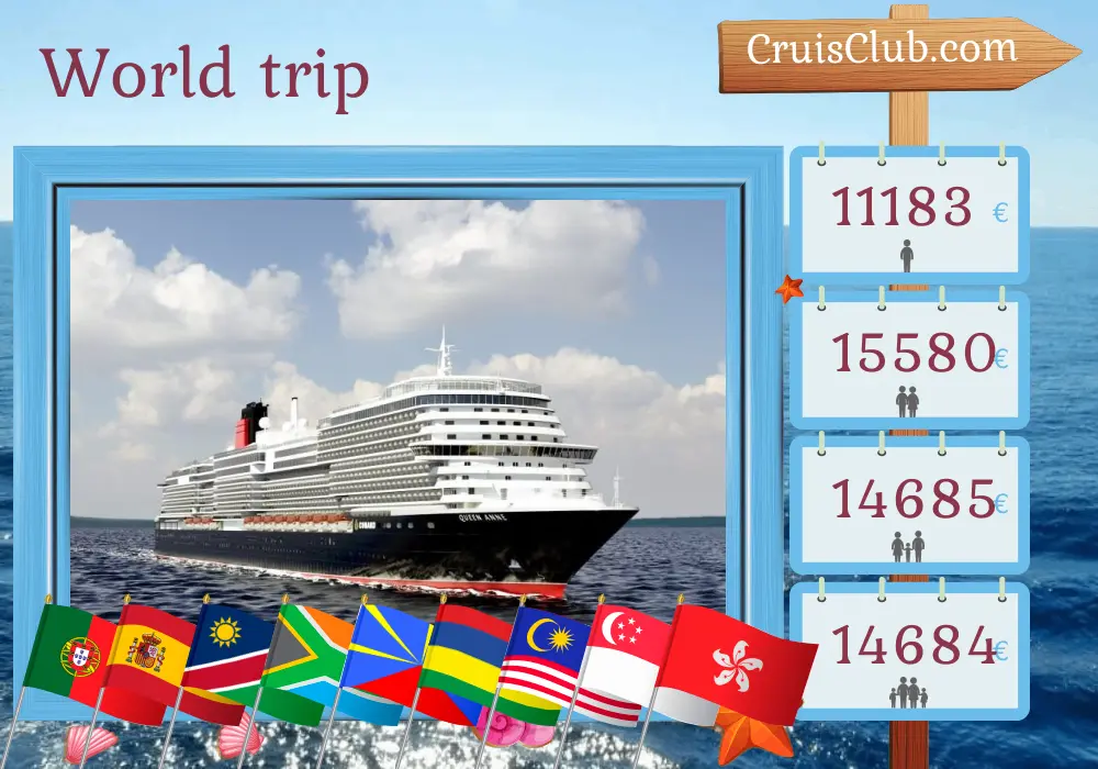 Cruise in the World trip from Southampton to Hong Kong aboard Queen Anne ship with visits to Portugal, Spain, Namibia, South Africa, Réunion, Mauritius, Sri Lanka, Malaysia, Singapore, and Hong Kong for 48 days